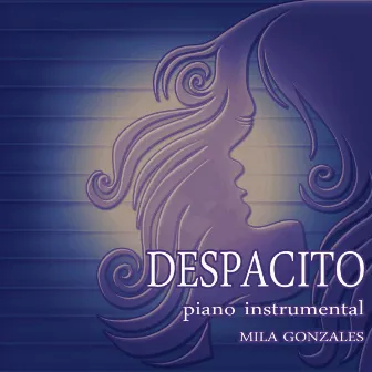 Despacito (Piano Instrumental) by Mila Gonzales