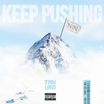 Keep Pushing by YRN Lingo