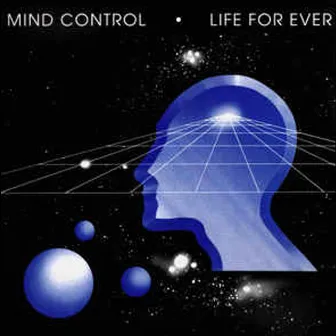 Life for Ever by Mind Control