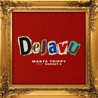 Dejavu (feat. DOESNT.K) by Masta Trippy