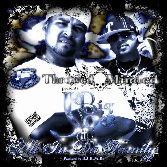 All In Da Family by Big Joe Of Throwed Minded