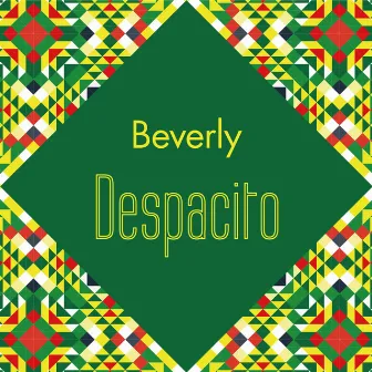 Despacito by Beverly