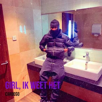 Girl, Ik Weet Het by Cardo$o