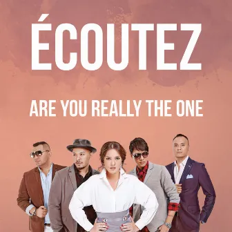 Are You Really The One by Ecoutez