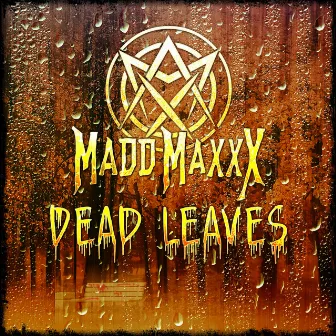 Dead Leaves by Madd Maxxx