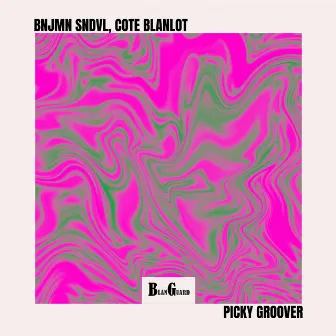 Picky Groover by BNJMN SNDVL