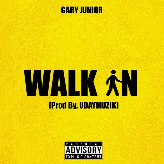 Walk In by Gary Junior