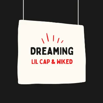 Dreaming by Lil Cap