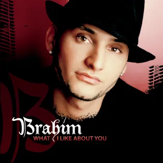 What I Like About You by Brahim