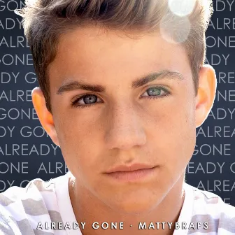 Already Gone by Mattybraps