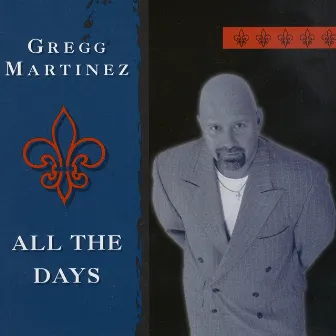 All the Days by Gregg Martinez