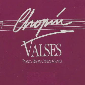 Chopin - Valses by Regina Smendzianka