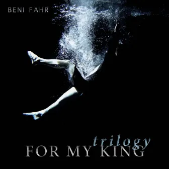 For My King (Trilogy) by Beni Fahr