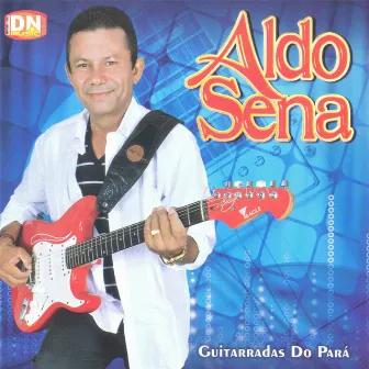 Guitarradas do Pará by Aldo Sena