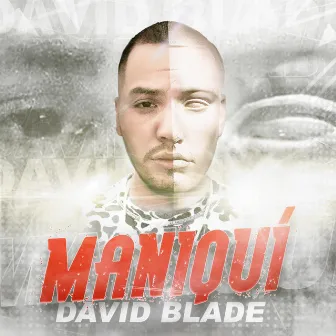 Maniqui by David Blade