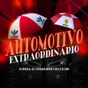 AUTOMOTIVO EXTRAORDINÁRIO by DJ BN