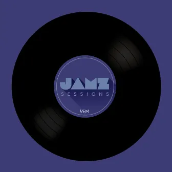 Vem (JAMZ Sessions) by Jamz