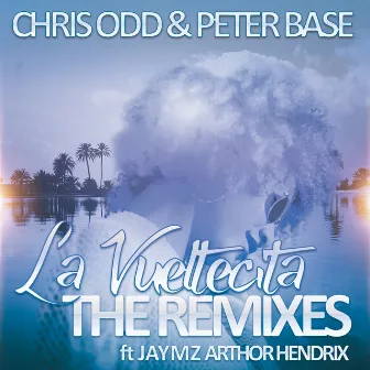 La Vueltecita - The Remixes by Chris Odd