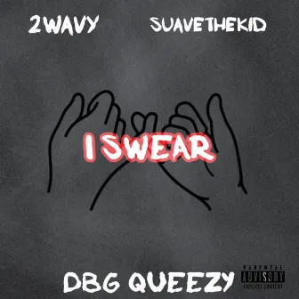 I Swear by DBG Queezy