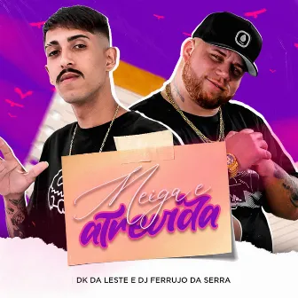 Meiga e Atrevida by DK da Leste