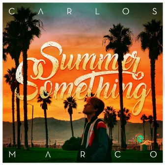 Summer Something by Carlos Marco