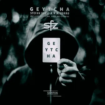 Geytcha by Stefan Faust a.k.a. Zorro