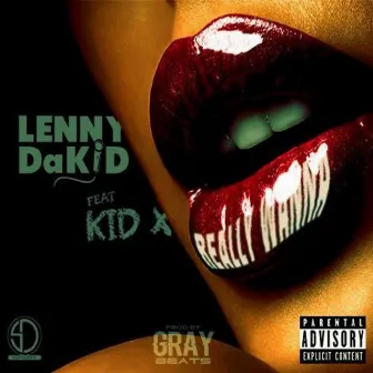 Really Wanna by Lenny DaKid