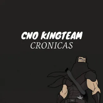 Cronicas by CNO Kingteam