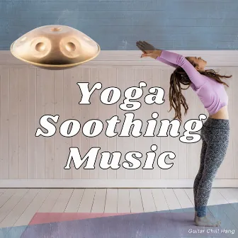 Yoga Soothing Music by Guitar Chill Hang