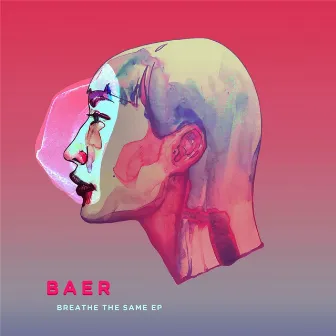 Breathe the Same EP by BAER