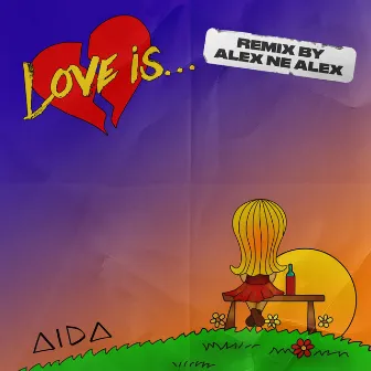 Love Is... (Alex ne Alex Rmx) by Alex ne Alex