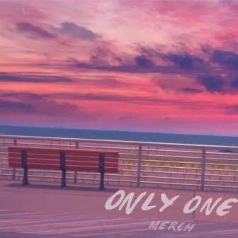 only one by merch