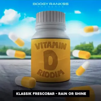 Rain or Shine (Vitamin D Riddim) by Boogy Rankss