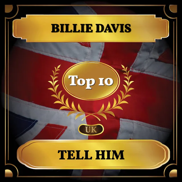 Tell Him (UK Chart Top 10 - No. 10)