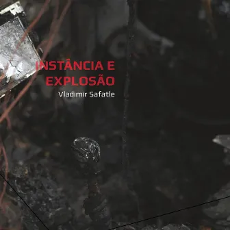 Instância e Explosão by Vladimir Safatle