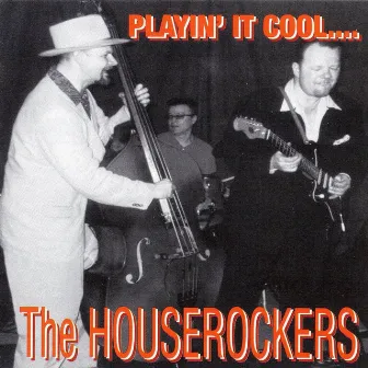 Playin' It Cool by Houserockers