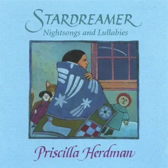 Stardreamer: Nightsongs & Lullabies by Priscilla Herdman