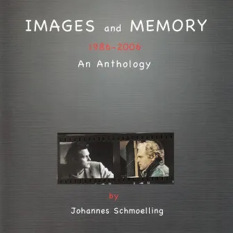 Images And Memory (An Anthology, Remastered, 1986-2006) by Johannes Schmoelling