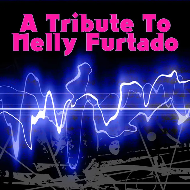 A Tribute to Nelly Furtado