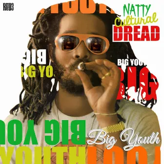 Natty Cultural Dread (Deluxe Remastered) by Big Youth