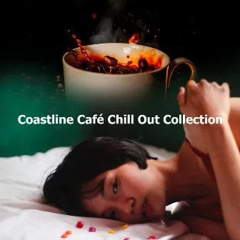 Coastline Café Chill Out Collection by Café Lounge