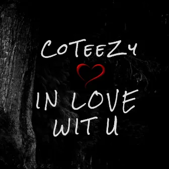 In Love Wit U by Coteezy