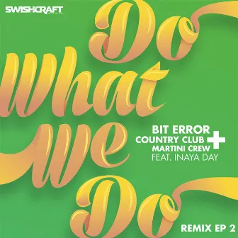 Do What We Do (Remix EP 2) by Bit Error