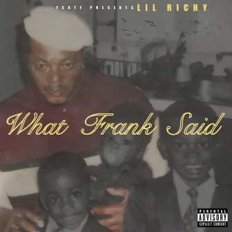 What Frank Said by Lil Richy