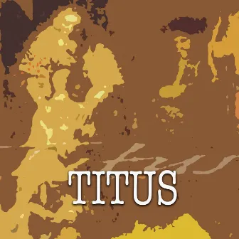 Titus by Phebe P