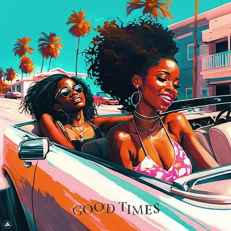 Good Times by Abreumusic