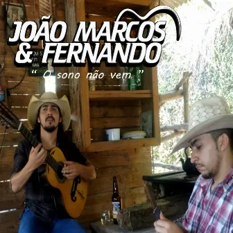 O Sono Não Vem by João Marcos & Fernando