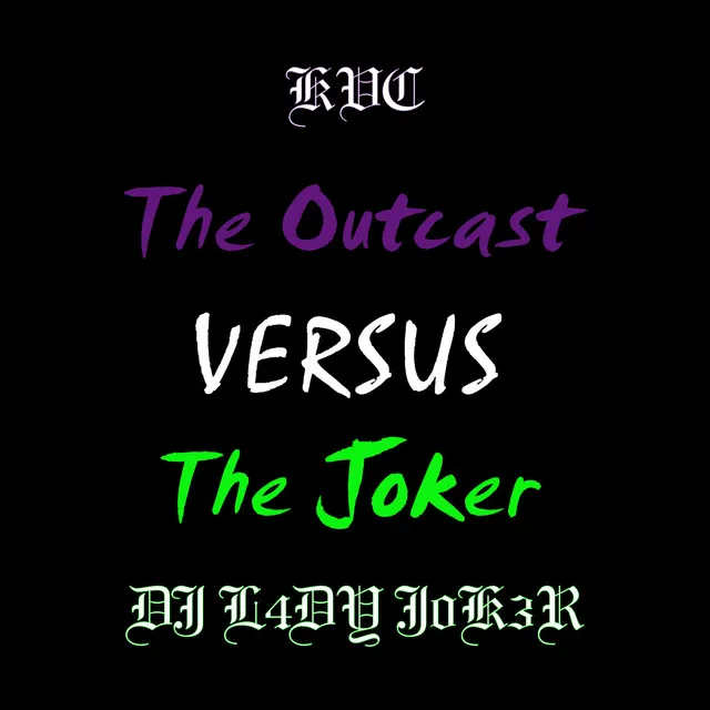 The Outcast VS. The Joker (DJ L4DY J0K3R Remix)