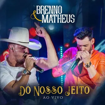 Do Nosso Jeito (Ao Vivo) by Brenno & Matheus