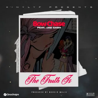 The Truth Is by Bow Chase